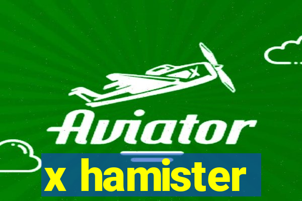 x hamister